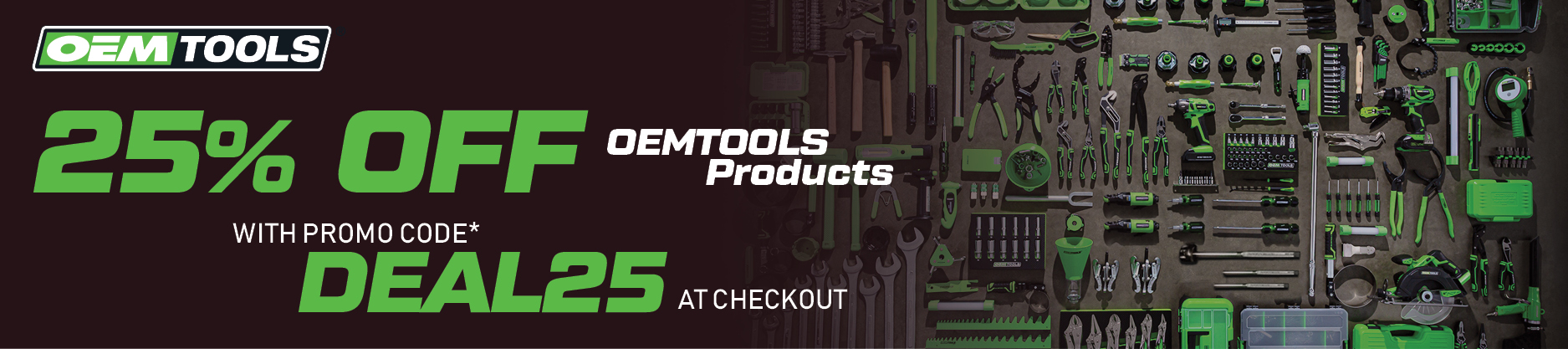 Get 25% Off OEMTOOLS products with promo code DEAL25 at checkout!